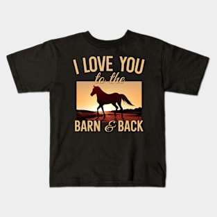 I Love You To The Barn And Back Kids T-Shirt